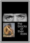 Blacks of their Eyes (The)